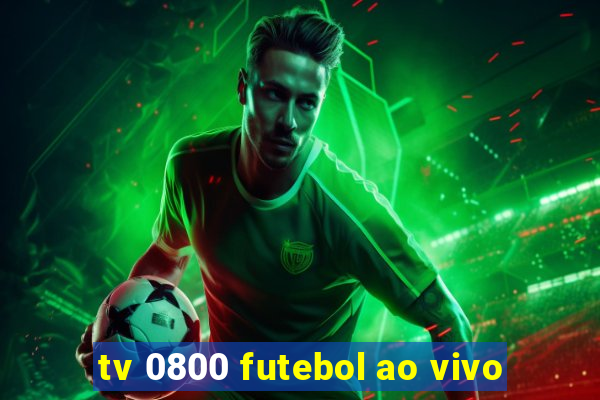 tv 0800 futebol ao vivo